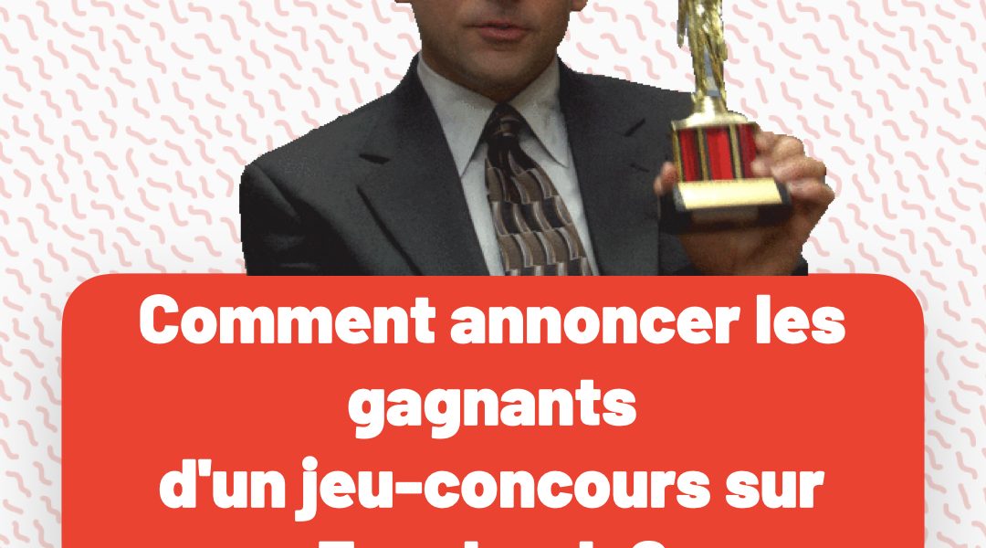 Comment Annoncer Les Gagnants D Un Jeu Concours Sur Facebook Op1c Agence De Communication Digitale Specialisee Dans Le Social Media Content